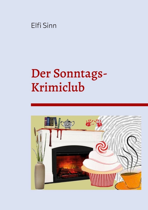 Der Sonntags-Krimiclub - Elfi Sinn