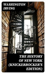 The History of New York (Knickerbocker's Edition) - Washington Irving