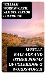 Lyrical Ballads and Other Poems of Coleridge & Wordsworth - William Wordsworth, Samuel Taylor Coleridge