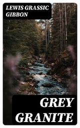 Grey Granite - Lewis Grassic Gibbon