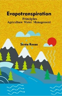 Evapotranspiration Principles Agriculture Water Management -  Santa Rosaa