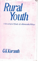 Rural Youth: A Sociological Study of a Karnataka Village -  Gopal Krishna Karanth