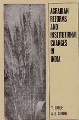 Agrarian Reforms And Institutional Changes In India -  T. Haque,  Sir A. S. ohi