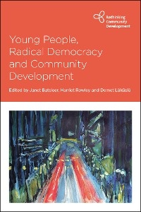 Young People, Radical Democracy and Community Development - 