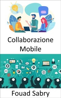 Collaborazione Mobile - Fouad Sabry