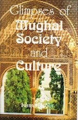 Glimpses of Mughal Society and Culture A Study Based on Urdu Literature: In the 2nd Half of the 18th Century -  Ishrat Haque