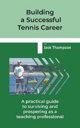 Building a Successful Tennis Career -  Jack Thompson