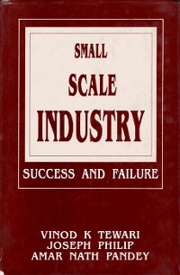 Small Scale Industry Success and Failure -  Joseph Philip,  Vinod K. Tewari
