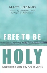 Free to Be Holy -  Matt Lozano