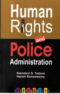 Human Rights and Police Administration -  Harish Ramaswamy,  Kamalaxi G. Tadsad