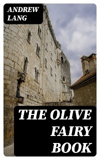 The Olive Fairy Book - Andrew Lang