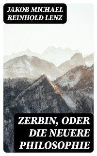 Zerbin, oder die neuere Philosophie - Jakob Michael Reinhold Lenz