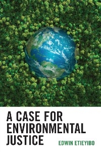 Case for Environmental Justice -  Edwin Etieyibo