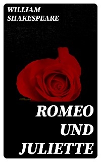 Romeo und Juliette - William Shakespeare