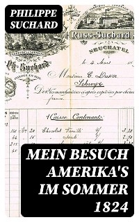 Mein Besuch Amerika's im Sommer 1824 - Philippe Suchard