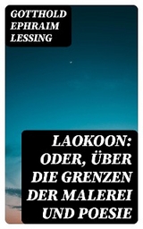 Laokoon: Oder, Über die Grenzen der Malerei und Poesie - Gotthold Ephraim Lessing