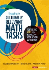 Engaging in Culturally Relevant Math Tasks, 6-12 - Lou E Matthews, Shelly M. Jones, Yolanda A. Parker