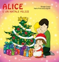 Alice e un Natale felice - Giorgia Cozza