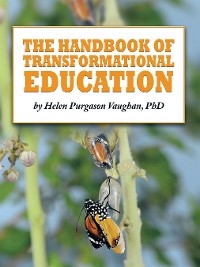 The Handbook of Transformational Education - Helen Purgason Vaughan PhD