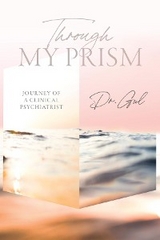 Through My Prism -  Dr. Gul