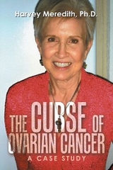 Curse of Ovarian Cancer -  Harvey Meredith Ph.D.