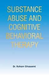 Substance Abuse and Cognitive Behavioral Therapy -  Dr. Roham Ghassemi