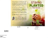 Staying Planted For The Kids -  S.L. Dunn