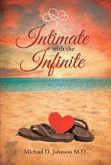 Intimate with the Infinite -  Michael D. Johnson M.D.