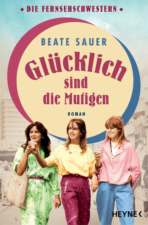 Glücklich sind die Mutigen - Beate Sauer