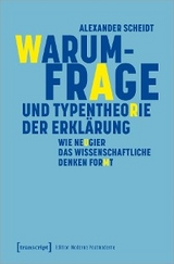 Warum-Frage und Typentheorie der Erklärung - Alexander Scheidt