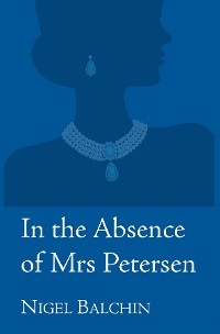 In the Absence of Mrs Petersen -  Nigel Balchin