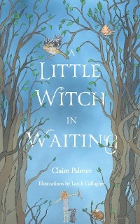 A Little Witch in Waiting - Claire Palmer