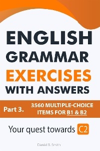 English Grammar Exercises with answers: Part 3 - Daniel B. Smith