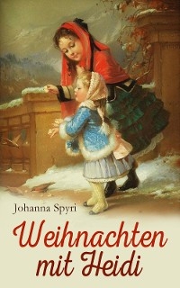 Weihnachten mit Heidi - Johanna Spyri