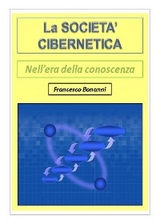 La società cibernetica - Nell'era della conoscenza - Francesco Bonanni