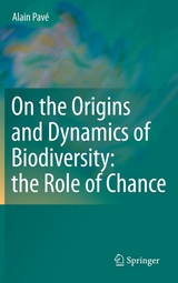 On the Origins and Dynamics of Biodiversity: the Role of Chance - Alain Pavé