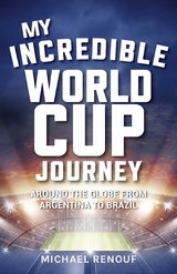 My Incredible World Cup Journey - Michael Renouf