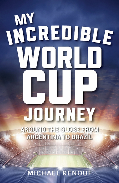 My Incredible World Cup Journey - Michael Renouf