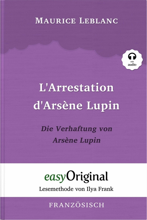 L’Arrestation d’Arsène Lupin / Die Verhaftung von d’Arsène Lupin (mit Audio) - Maurice Leblanc