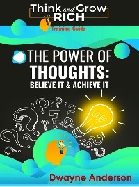 The Power of Thoughts - Believe it & Achieve it - Dwayne Anderson