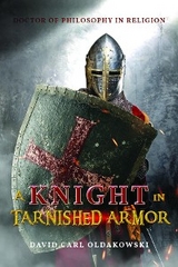 Knight in Tarnished Armor -  David Oldakowski