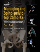 Managing the Spino-Pelvic-Hip Complex -  Carl Todd