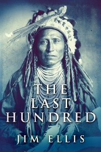 The Last Hundred - Jim Ellis