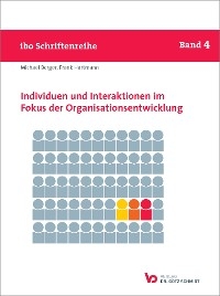 Individuen und Interaktionen im Fokus der Organisationsentwicklung - Michael Berger, Frank Hartmann