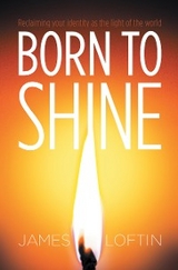 Born to Shine -  James Loftin