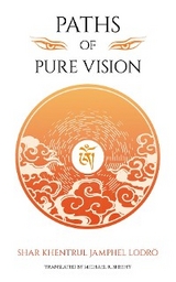 Paths  of  Pure vision - Shar Khentrul Jamphel Lodrö