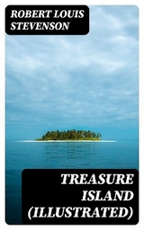 Treasure Island (Illustrated) - Robert Louis Stevenson
