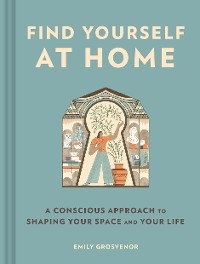 Find Yourself at Home -  Emily Grosvenor