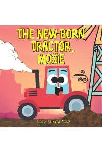 The New-Born Tractor, Moxie - Rahul Suresh Sahu