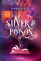Silver & Poison, Band 2: Die Essenz der Erinnerung (SPIEGEL-Bestseller) -  Anne Lück